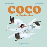 Coco. Coco et l'hydravion - Romain Jallon