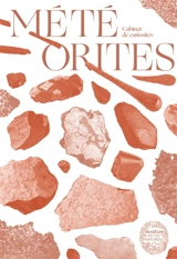 Météorites : trésors cosmiques - Matthieu Gounelle