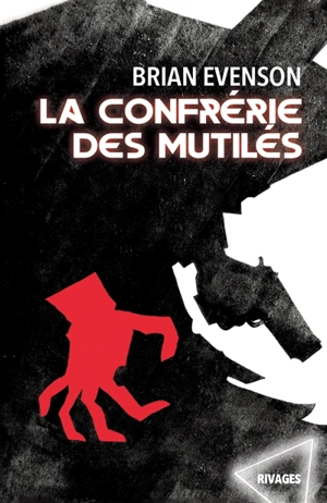 La confrérie des mutilés - Brian Evenson