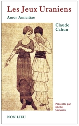 Les jeux uraniens : amor amicitiae - Claude Cahun