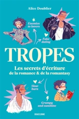 Tropes : les secrets d'écriture de la romance & de la romantasy - Alice Doublier