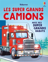 Les super grands camions : avec des super grands rabats - Alice Beecham