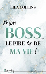 MON BOSS, LE PIRE EX DE MA VIE (2025) - Lila Collins
