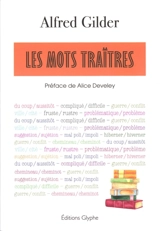 Les mots traîtres - Alfred Gilder