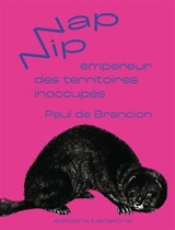 Nip Nap empereur des territoires inoccupés - Paul de Brancion
