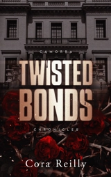 Camorra chronicles. Vol. 4. Twisted bonds - Cora Reilly