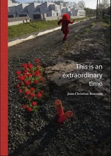 This is an extraordinary time - Jean-Christian Bourcart