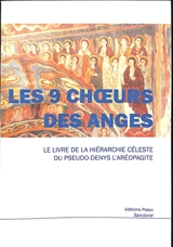Les 9 choeurs des anges : le livre de la hiérarchie céleste du Pseudo-Denys l'Aréopagite - Denys l'Aréopagite