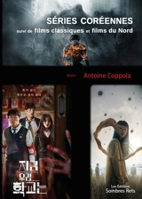 Séries coréennes : suivi de films classiques et films du Nord - Antoine Coppola