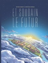 Et soudain le futur - Mathieu Burniat