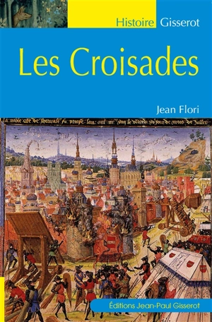 Les croisades : origines, réalisations, institutions, déviations - Jean Flori