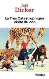 La très catastrophique visite du zoo - Joël Dicker