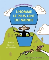 L'étonnante histoire de l'homme le plus lent du monde - Arthur Dreyfus