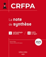 La note de synthèse, CRFPA 2025 : 1 méthodologie détaillée, 15 sujets corrigés - Nicolas Kilgus