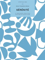 Sérénité : 30 messages pour vous apaiser au quotidien - Anne Françoise Lebrun