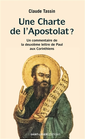 Une charte de l'apostolat ? : un commentaire de la deuxième lettre de Paul aux Corinthiens - Claude Tassin