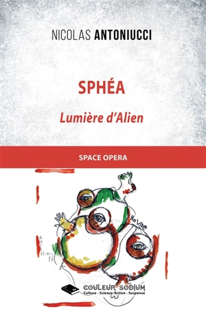 Sphéa : Lumière d'Alien - Nicolas Antoniucci