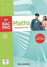Maths 1re bac pro : groupements A et B - Patrick Huaumé