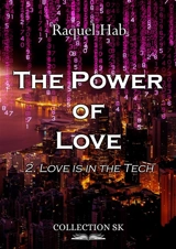 The power of love. Vol. 2. Love is in the tech - Raquel Hab