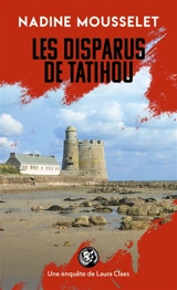 Une enquête de Laura Claes. Les disparus de Tatihou - Nadine Mousselet
