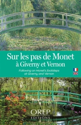 Sur les pas de Monet à Giverny et Vernon. Following in Monet's footsteps at Giverny and Vernon - Ariane Cauderlier