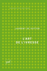 L'art de l'ivresse - Laurent De Sutter