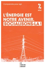 L'énergie est notre avenir, socialisons-la ! : comprendre pour agir - Attac (France)