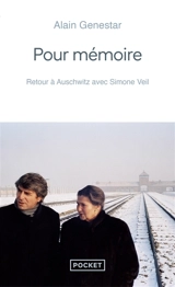 Pour mémoire : retour à Auschwitz avec Simone Veil - Alain Genestar
