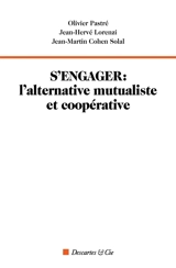 S'engager : l'alternative mutualiste et coopérative - Olivier Pastré