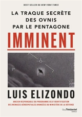 Imminent : la traque secrète des ovnis par le Pentagone - Luis Elizondo