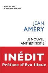 Le nouvel antisémitisme - Jean Améry