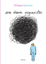 Mes dessins mignonistes - Philippe Katerine