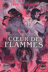 La saga des mystères. Vol. 5. Coeur de flammes - Jeff Wheeler