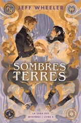 La saga des mystères. Vol. 4. Sombres terres - Jeff Wheeler