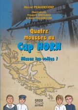 Quatre mousses au Cap Horn : hissez les voiles ! - Hervé Peaudecerf