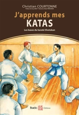 J'apprends mes katas : les bases du karaté shotokan - Christian Courtonne