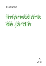 Impressions de jardin - Luc Baba