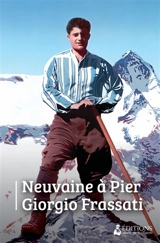 Neuvaine à Pier Giorgio Frassati - Timothy Deeter