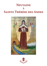 Neuvaine à sainte Thérèse des Andes - Alain-Marie de Lassus