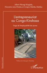 L'entrepreneuriat au Congo-Kinshasa : gage de l'employabilité des jeunes - Albert Phongi Kingiela