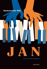 Jan (sur un air de jazz) - Emmanuelle Pol