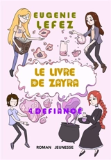 Le livre de Zayra. Vol. 4. Défiance : roman jeunesse - Eugénie Lefez