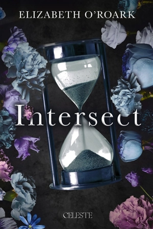 Parallèle. Vol. 2. Intersect - Elizabeth O'Roark