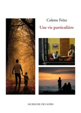 Une vie particulière - Colette Frère