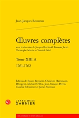 Oeuvres complètes. Vol. 13 A. 1761-1762 - Jean-Jacques Rousseau