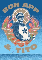 Bon app & Tito : aventures culinaires dans les Balkans - Florian Pinel