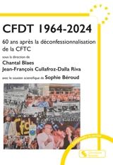 CFDT 1964-2024 : 60 ans après la déconfessionnalisation de la CFTC