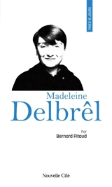 Prier 15 jours avec Madeleine Delbrêl - Bernard Pitaud