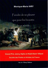 Feindre de ne pleurer que pour les beautés de ce monde... - Monique-Marie Ihry