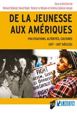 De la jeunesse aux Amériques : politisations, altérités, cultures (XXe-XXIe siècles)